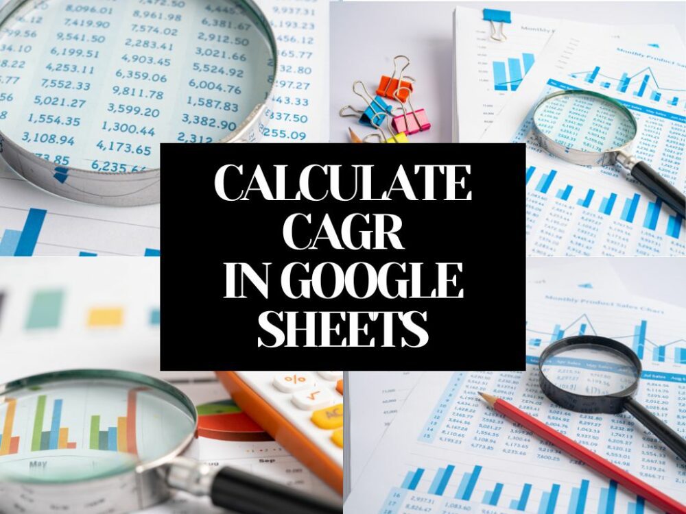 CALCULATE CAGR IN GOOGLE SHEETS, cagr formula in google sheets